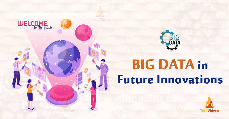 Role of Big Data in future innovations