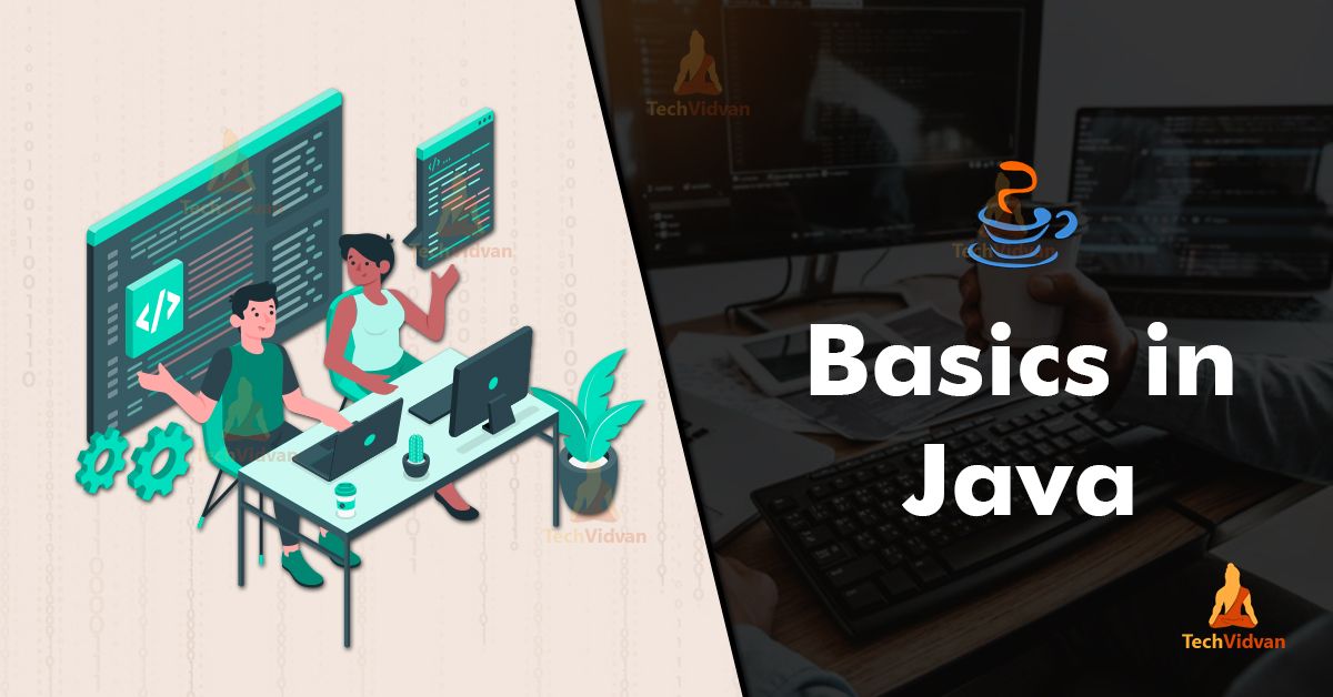 Java Basics for Beginners to Learn Java Programming - TechVidvan