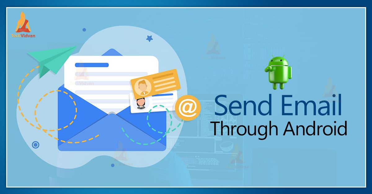 How to Send Email in Android Using Intent? - TechVidvan