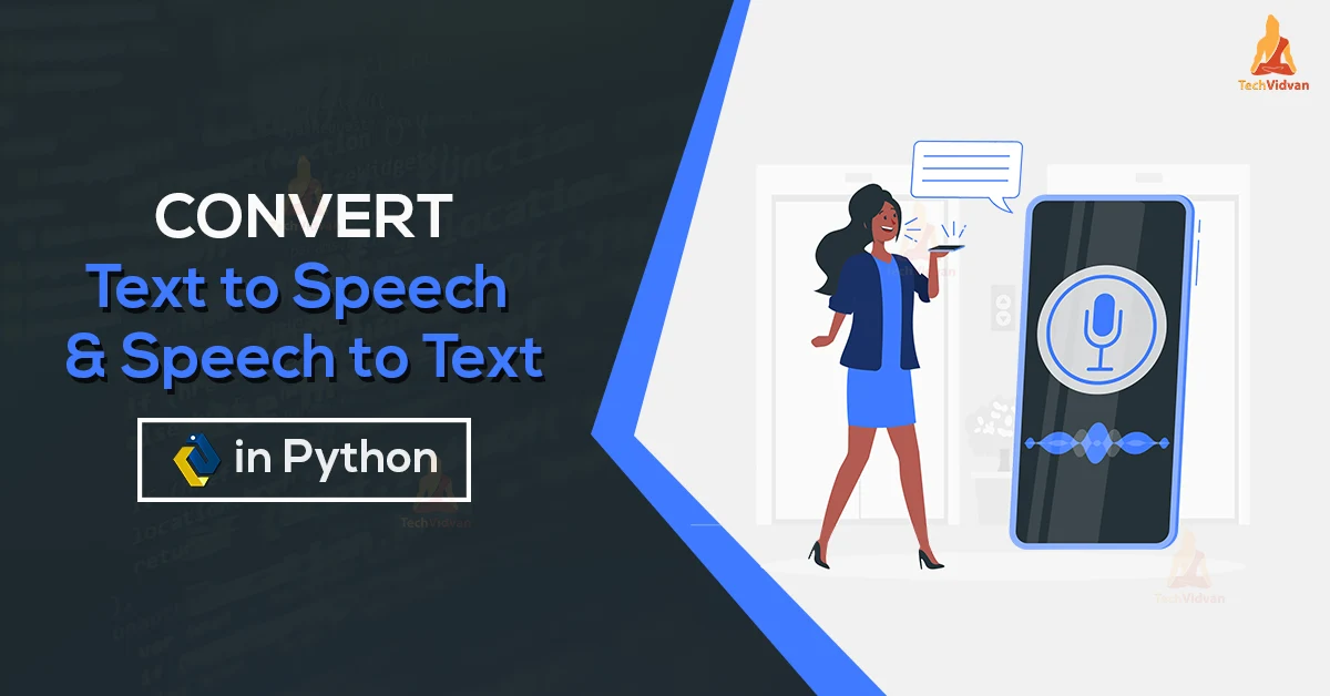 Convert Text To Speech And Speech To Text In Python Techvidvan 3020