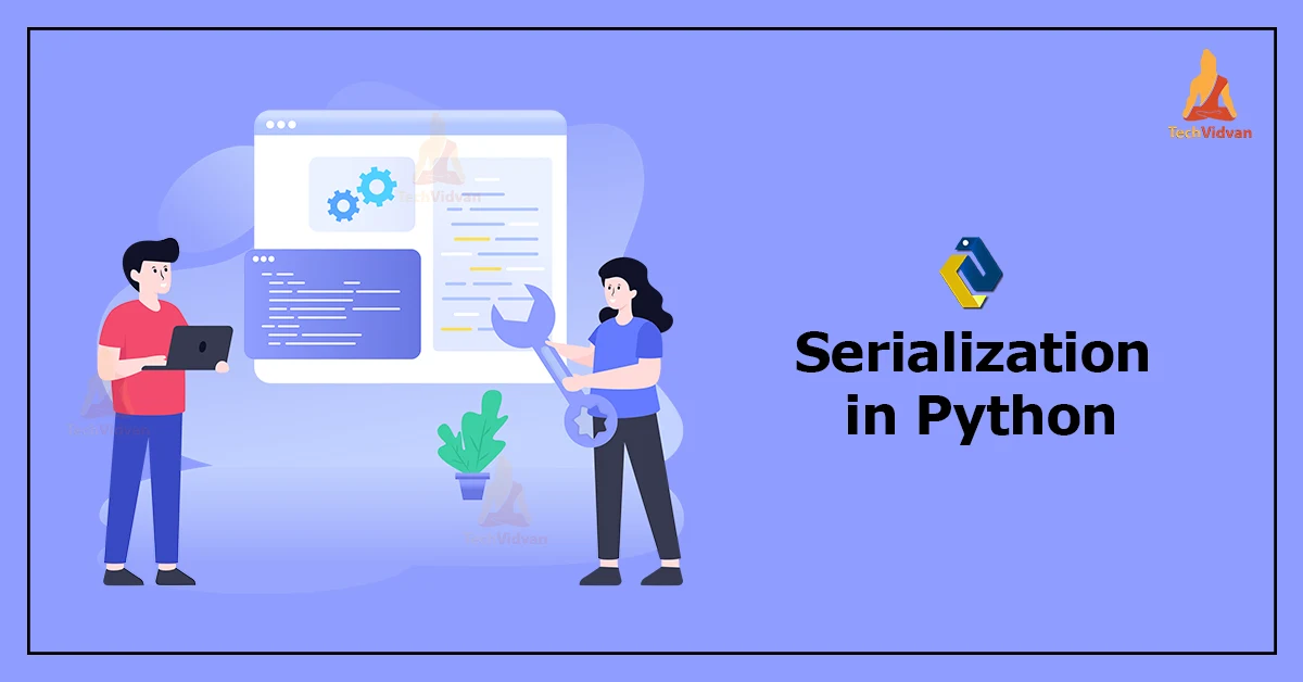 Serialization In Python - TechVidvan